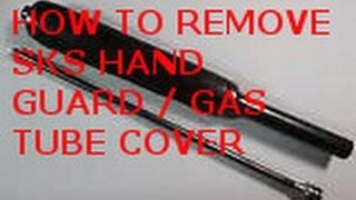 HOW TO REMOVE SKS HAND GUARD / GAS TUBE COVER