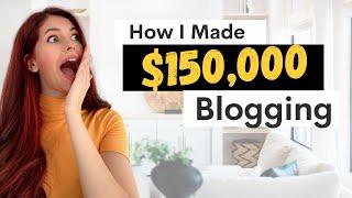 How I Earn Money Blogging - $150,000 Blog Income Report