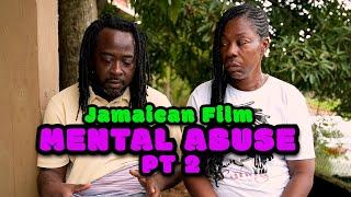 MENTAL ABUSE EPISODE 2 JAMAICAN MOVIE