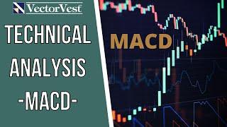 Technical Analysis 101: MACD | VectorVest