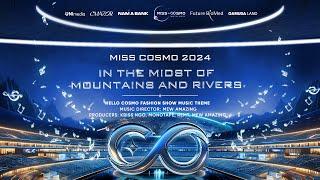 In The Midst Of Mountains And Rivers | Hello Cosmo Show - Miss Cosmo 2024 Official Theme Song