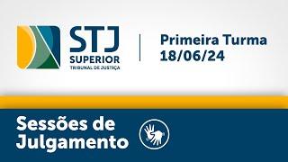 Primeira Turma - STJ - 18/06/2024