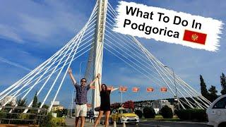 Podgorica Travel Guide | Things To Do In The Montenegro Capital