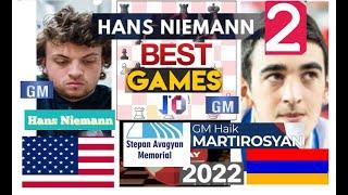 Hans Niemann Best Chess Games No. 2 Hans Niemann vs Martirosyan (1-0) Stepan Avagyan Memorial 2022