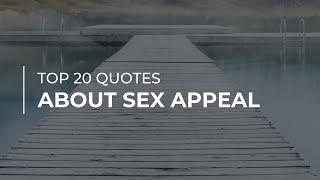 TOP 20 Quotes about Sex Appeal | Daily Quotes | Quotes for Pictures | Quotes for the Day