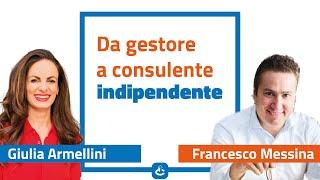 Francesco Messina da gestore a consulente finanziario indipendente | Intervista #6