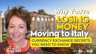 Why You're Losing Money Moving to Italy! Currency Exchange Secrets You Need to Know.