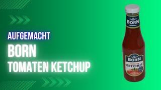 Aufgemacht: Born Original Ketchup 2023