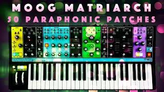 Moog Matriarch: 50 Poly (Paraphonic) Patches. Sound Demo