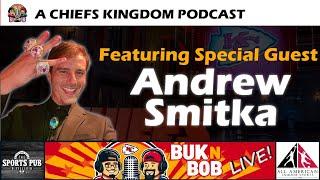 Chiefs Stories ft Andrew Smitka | Buk n Bob Podcast