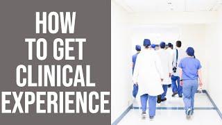Medical School FAQs: How Do You Get CLINICAL EXPERIENCE?!