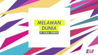 RAN - MELAWAN DUNIA feat. YURA YUNITA