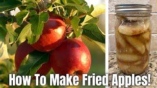 How To Make (& Can) Fried Apples| Easy Homemade Recipe For Beginners!