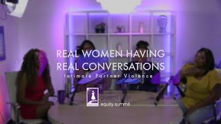 Real Women Having Real Conversations - Intimate Partner Violence