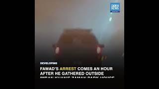 PTI's Fawad Chaudhry Arrested From Lahore Residence | Developing | Dawn News English