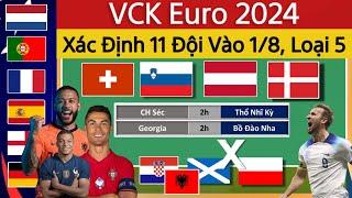  Xác Định 11 Đội Vào 1/8 Euro 2024 | Loại 5 Đội, Lịch Thi Đấu Euro Hôm Nay 26/6 | Bảng Xếp Hạng