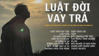 LUẬT ĐỜI VAY TRẢ | Người Ơi Hãy Nhớ Không Thương Thì Thôi Đừng Nói Nhau Câu Nặng Lời | Quách Tuấn Du