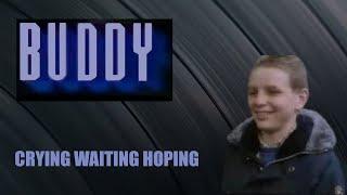 BUDDY - CRYING WAITING HOPING