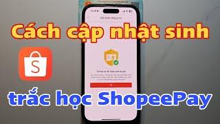 Cách cập nhật sinh trắc học ShopeePay
