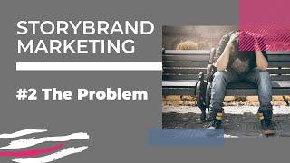 Storybrand principle 2: The Problem