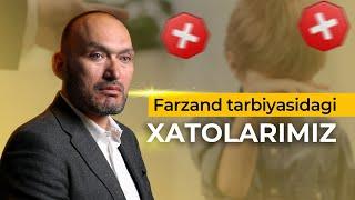 Farzand tarbiyasidagi xatolarimiz