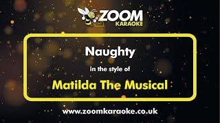 Matilda The Musical - Naughty - Karaoke Version from Zoom Karaoke