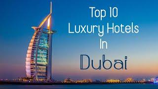 Top 10 Luxury Hotels in Dubai