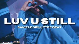 [FREE] Central Cee x Prinz x Sample Drill Type Beat 2024 - "LUV U STILL (abcdefu)" | emotional