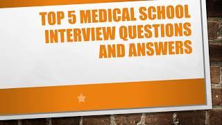 Top 5 Medical School (Medicine) Interview Questions and Answers