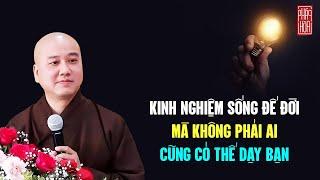 Kinh nghiệm sống để đời mà không phải ai cũng có thể dạy bạn - Thầy Thích Pháp Hòa