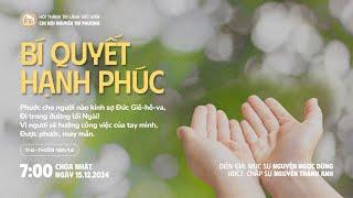 [15.12.2024] Bí Quyết Hạnh Phúc | Chương Trình Thờ Phượng Chúa