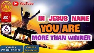 IN JESUS NAME YOU ARE MORE THAN WINNER II Juginsu Broadcast II