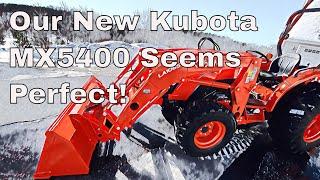 Our New Kubota MX5400 Seems Perfect! Still Loving It!