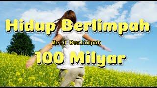 Lagu afirmasi "Hidup Berlimpah 100M" by Mister J Berlimpah