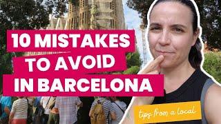 10 Mistakes To AVOID When Traveling To Barcelona  | Dos & Don’ts for Your Barcelona Trip