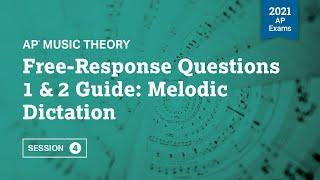 2021 Live Review 4 | AP Music Theory | Free-Response Questions 1 & 2 Guide: Melodic Dictation