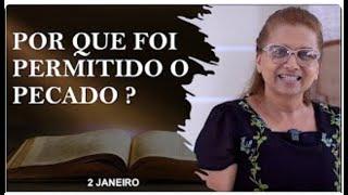 2 JANEIRO  /  POR QUE FOI PERMITIDO O PECADO  / ANO BIBLICO