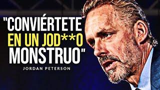 CONVIÉRTETE EN UN MONSTRUO | Los Consejos de Vida de Jordan Peterson (Te Dejarán Sin Palabras)