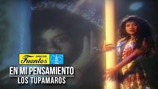 En Mi Pensamiento  - Los Tupamaros ( Video Oficial )  / Discos Fuentes