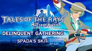 [SUBBED] Tales of the Rays Spada's Skit - Delinquent Gathering