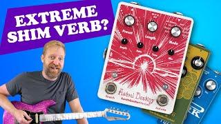 EXTREME SHIM VERB? -Earthquaker Devices delivers with the Astral Destiny + I try the Plumes and Park