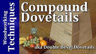 Double Bevel Dovetails / Compound Dovetails - A Workshop Hack