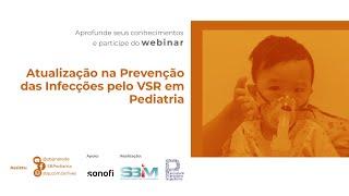 Atualização na Prevenção das Infecções pelo VSR em Pediatria