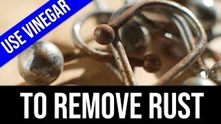HOW I REMOVED RUST WITH VINEGAR:  a beginner's DIY guide to rust removal // easy, effective, cheap
