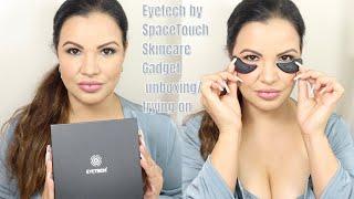 Eyetech by SpaceTouch Skincare Gadget unboxing/trying on