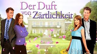 Der Duft von Zärtlichkeit | Moderner Filmklassiker auf Deutsch | Ashley Williams | Marla Sokoloff