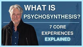 PSYCHOSYNTHESIS THEORY: WHAT IS THE CORE EXPERIENCES OF PSYCHOSYNTHESIS?