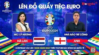 TRỰC TIẾP HÀ LAN VS ANH | TRỰC TIẾP BÁN KẾT EURO 2024