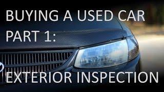 Buying a Used Car - Part 1: Exterior Inspection