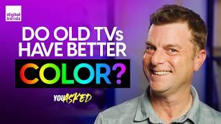 Do Old TVs Have Better Color? | You Asked Ep. 65